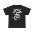 Good things take time Black Tee — Vintage Brush
