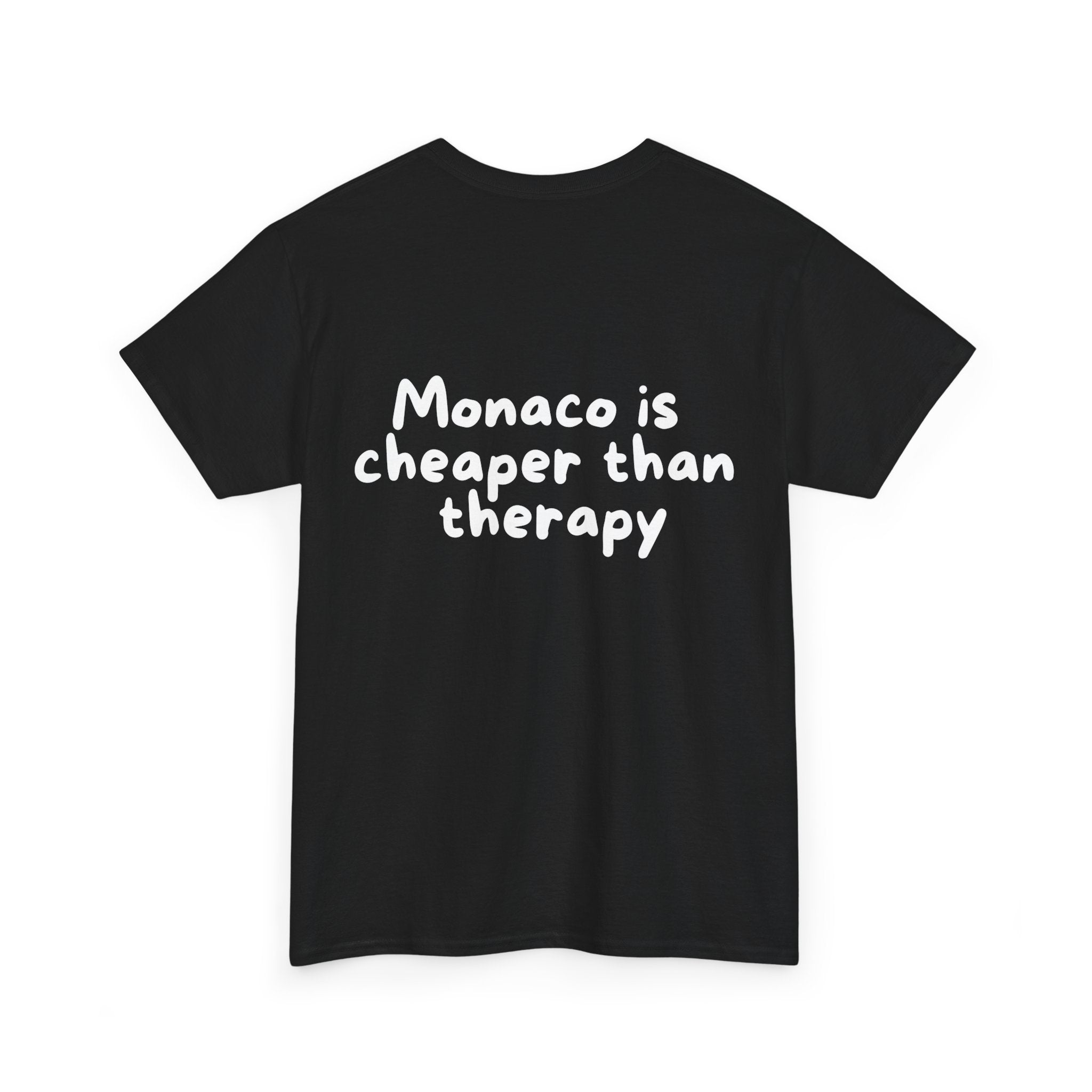 Monaco is cheaper than therapy Black Tee — Casual Handwritten