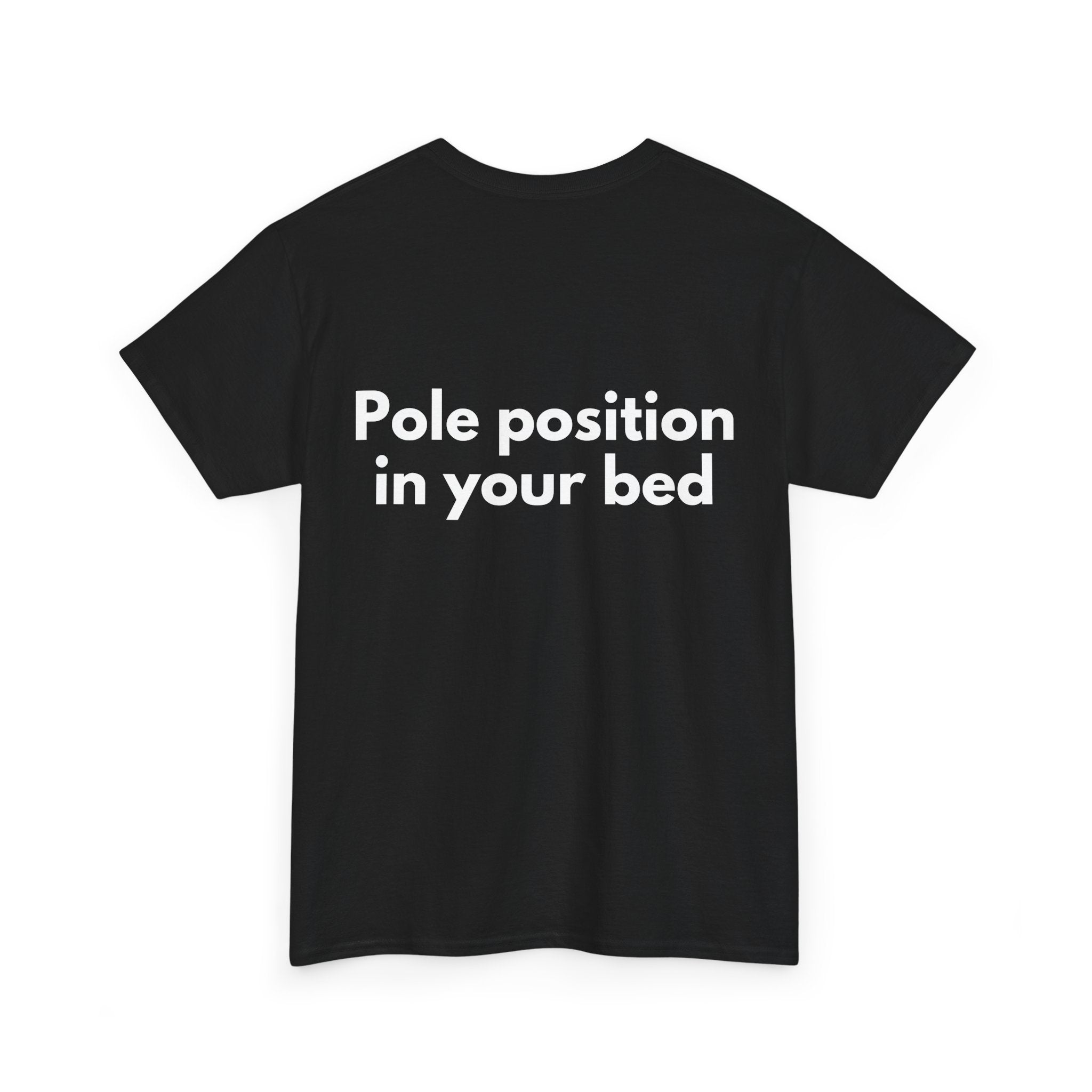 Pole position in your bed Black Tee — Bold Minimal