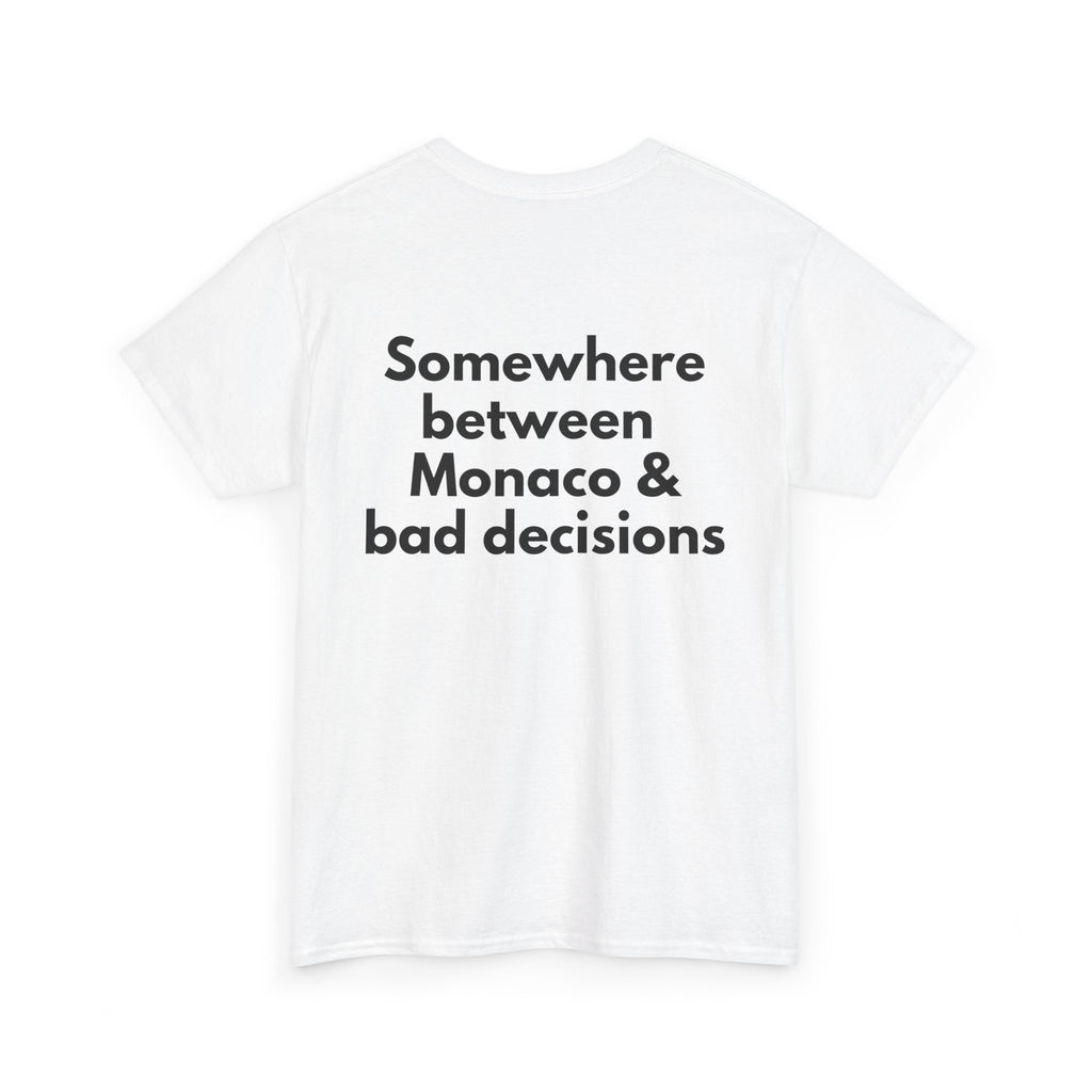 Somewhere between Monaco & bad decisions White Tee — Bold Minimal
