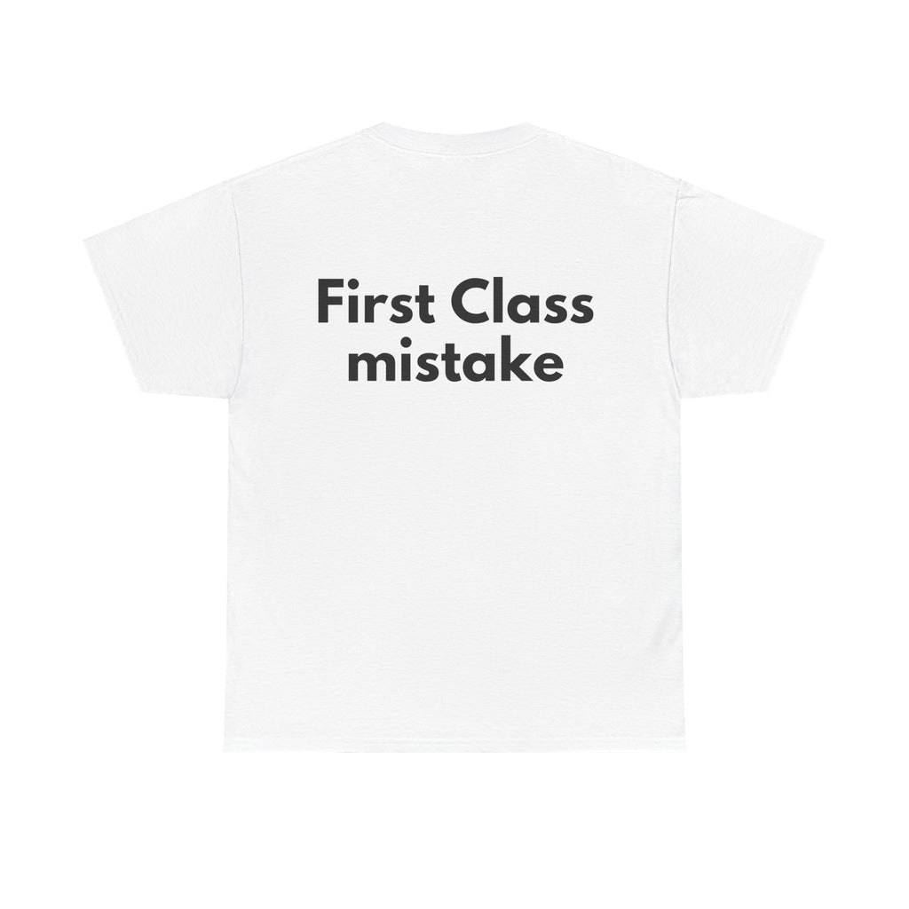 First Class mistake White Tee — Bold Minimal
