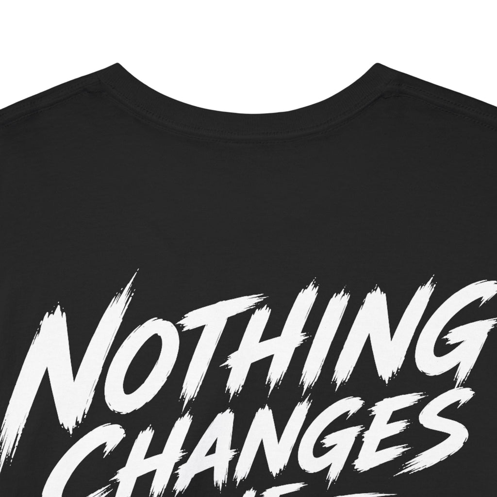 Nothing changes if nothing changes Black Tee — Vintage Brush
