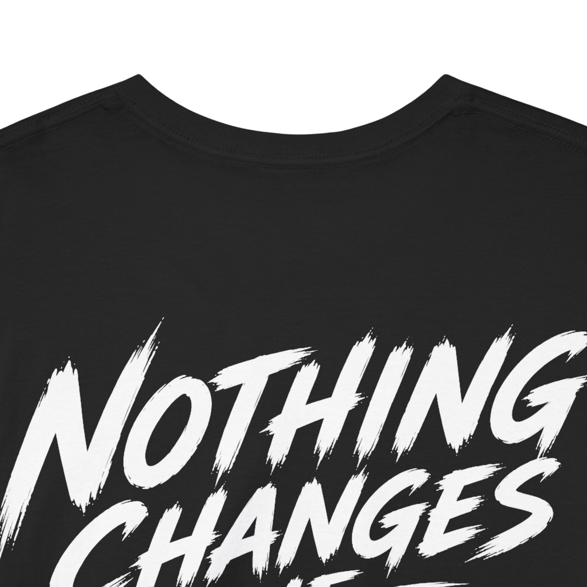 Nothing changes if nothing changes Black Tee — Vintage Brush
