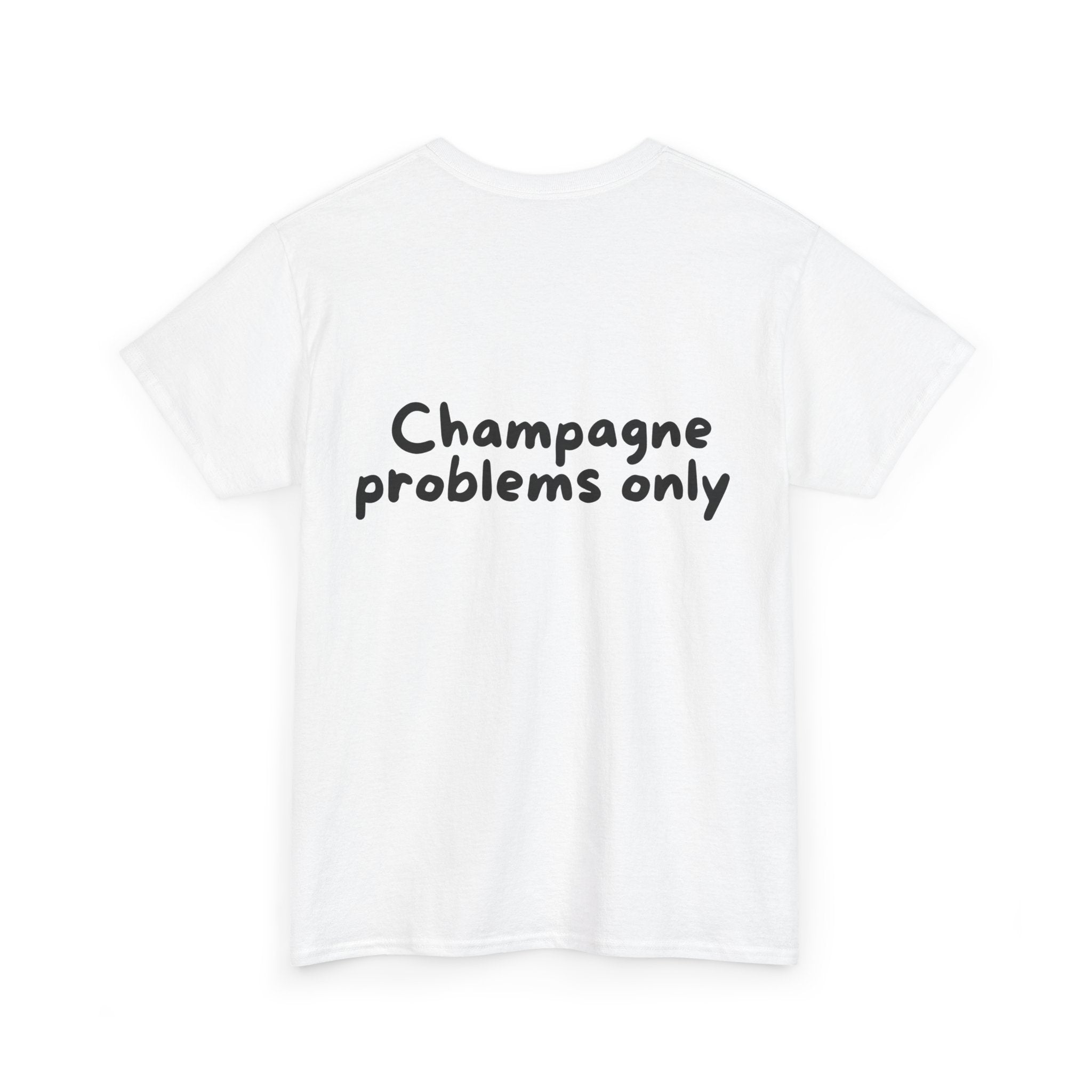 Champagne problems only White Tee — Casual Handwritten