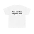 Pole position in your bed White Tee — Bold Minimal