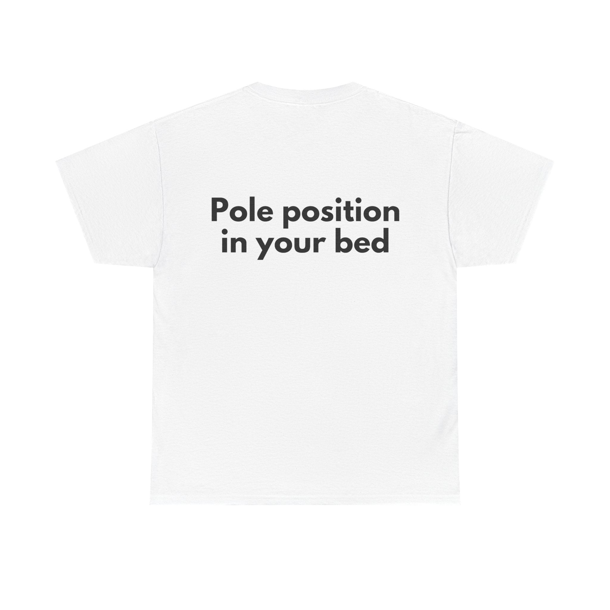 Pole position in your bed White Tee — Bold Minimal