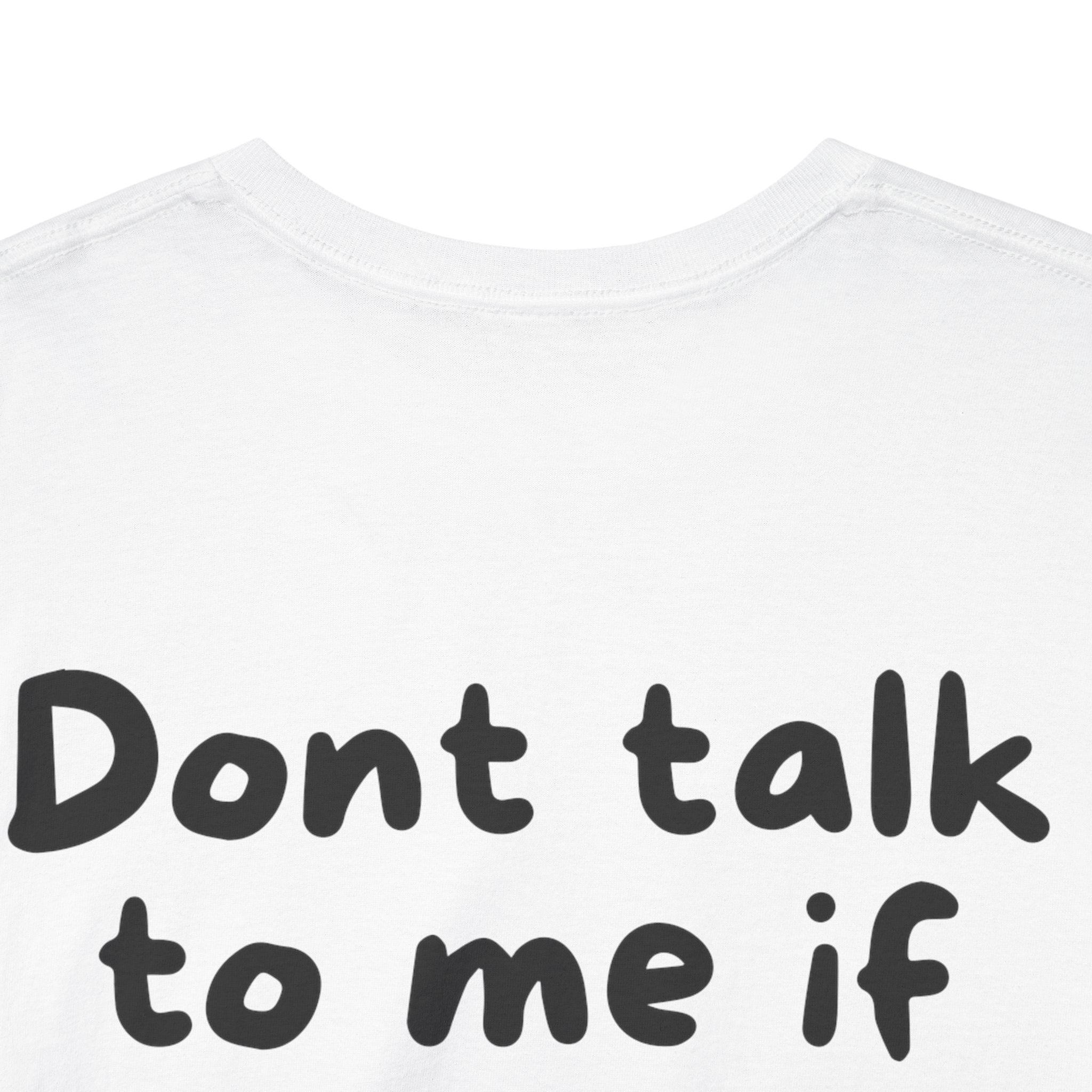 Dont talk to me if youre not blonde White Tee — Casual Handwritten