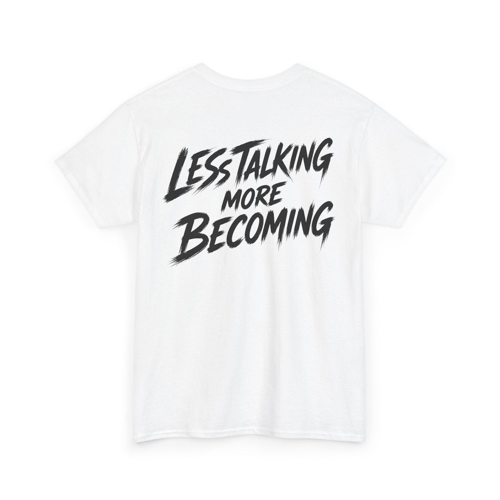 Less talking more becoming White Tee — Vintage Brush