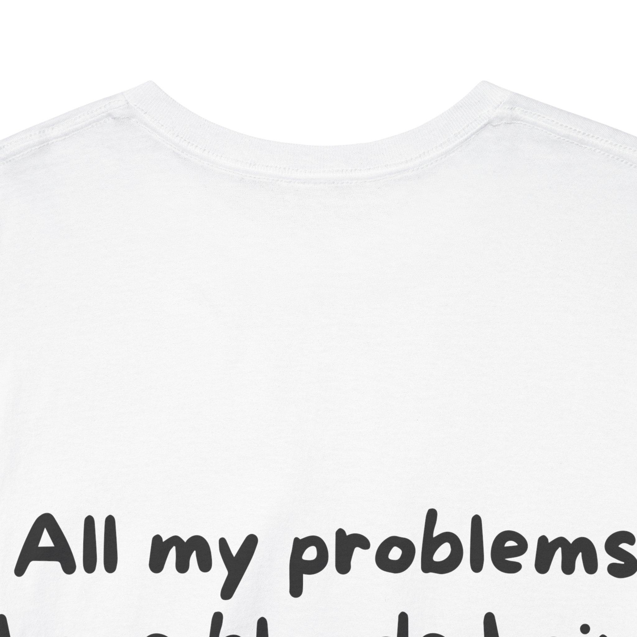 All my problems have blonde hair White Tee — Casual Handwritten