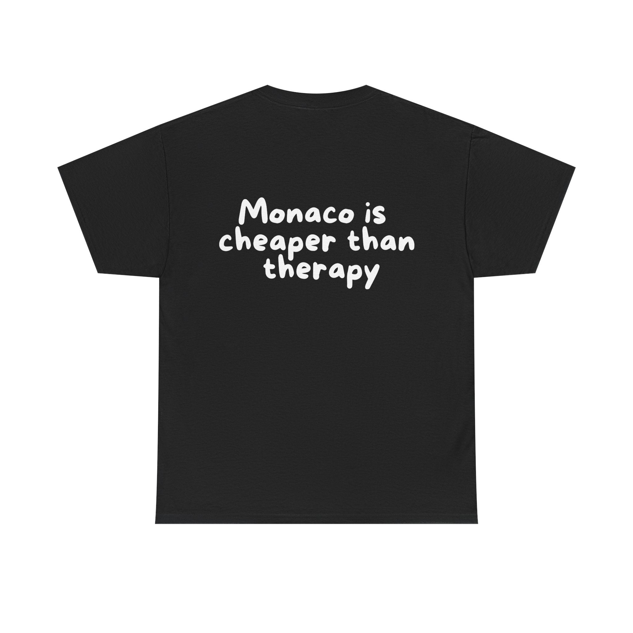 Monaco is cheaper than therapy Black Tee — Casual Handwritten