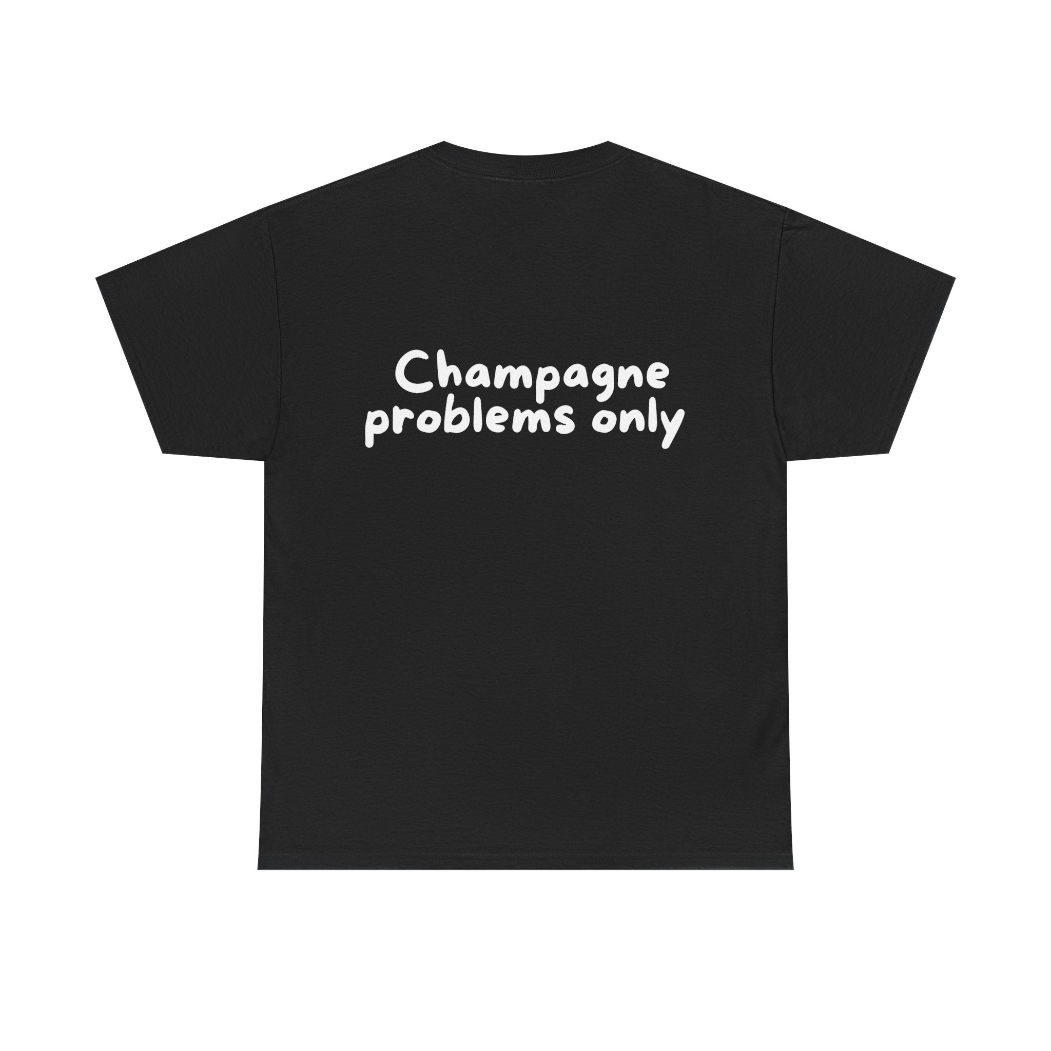 Champagne problems only Black Tee — Casual Handwritten