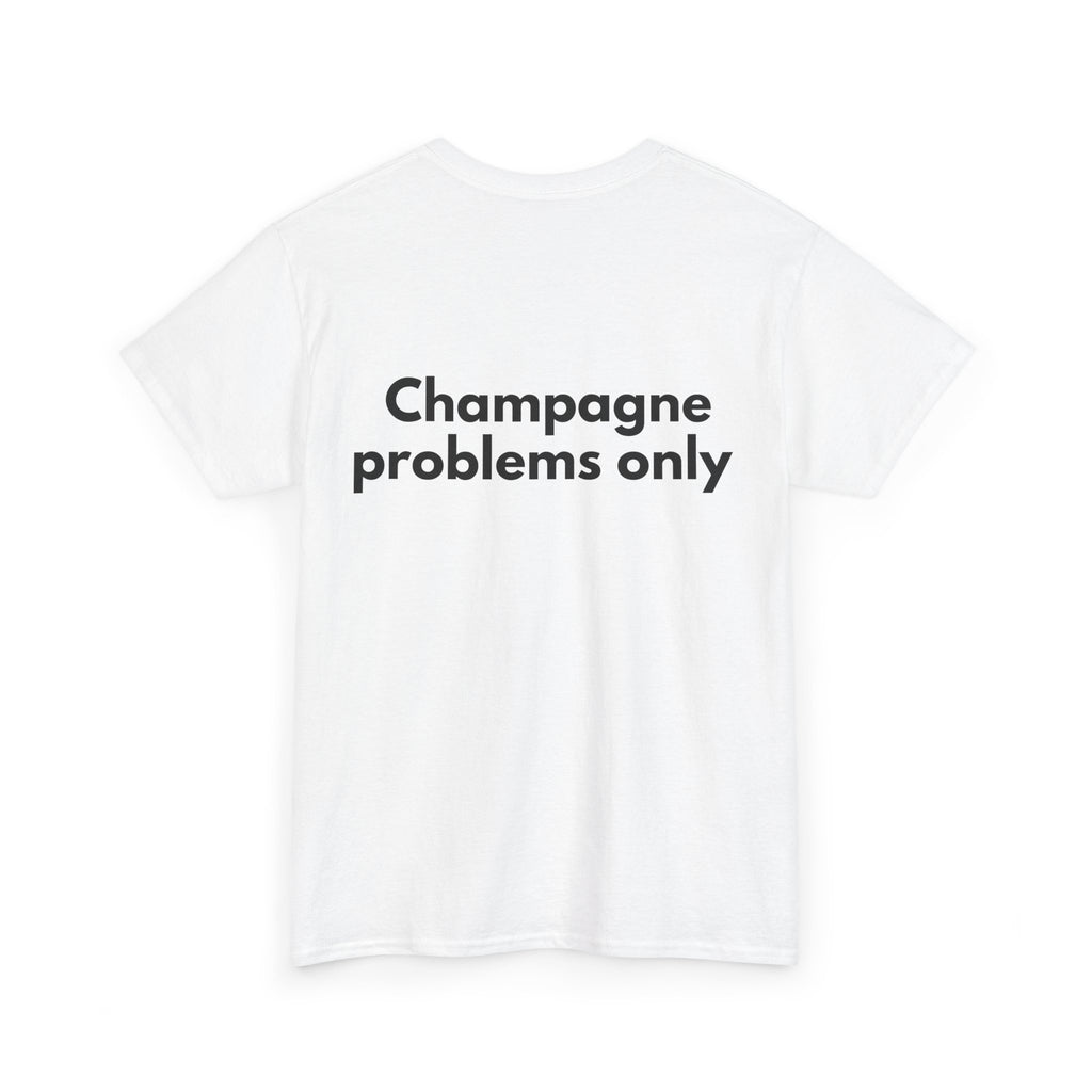 Champagne problems only White Tee — Bold Minimal