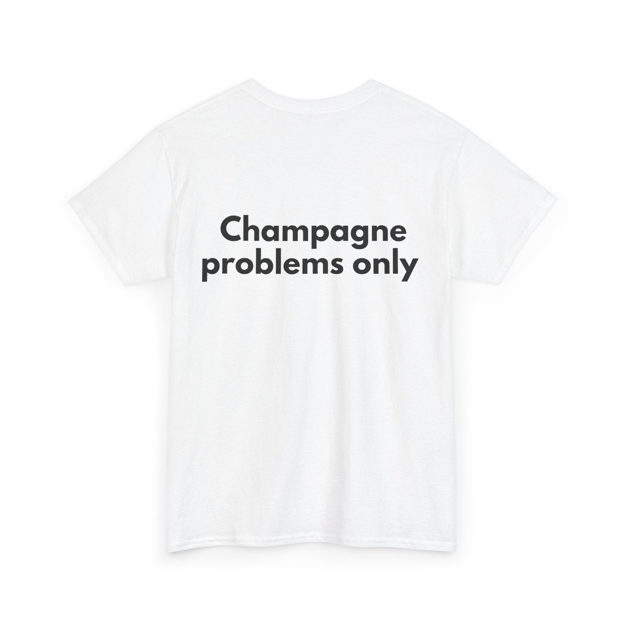 Champagne problems only White Tee — Bold Minimal