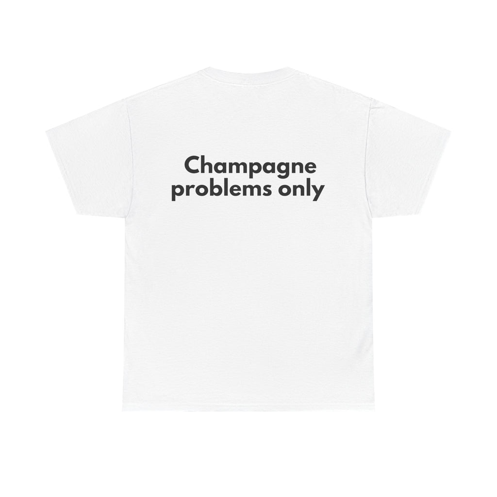 Champagne problems only White Tee — Bold Minimal