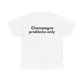 Champagne problems only White Tee — Bold Minimal