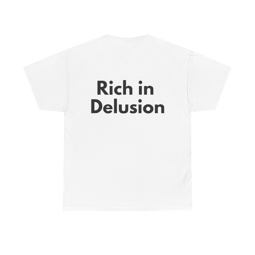 Rich in Delusion White Tee — Bold Minimal