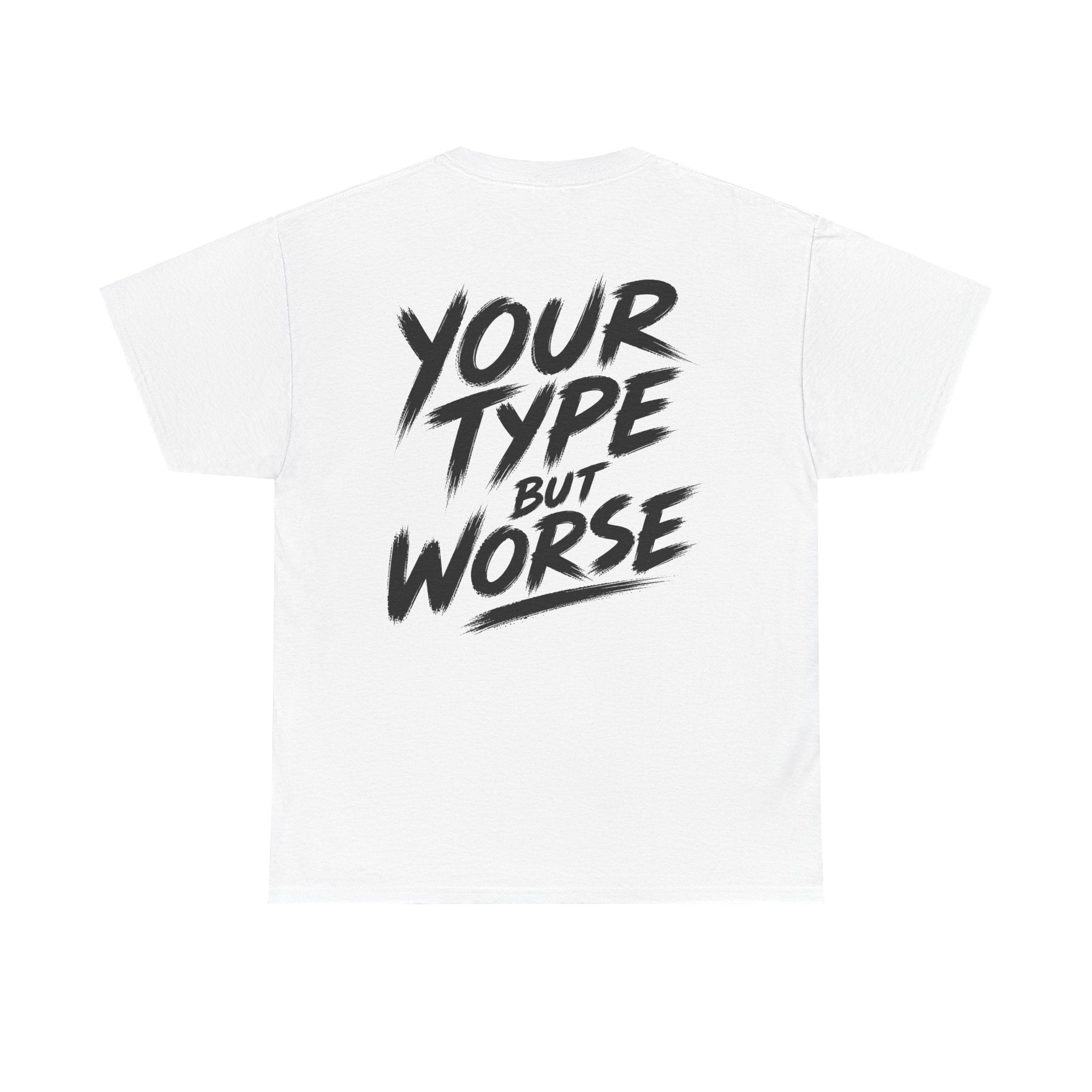 Your type, but worse White Tee — Vintage Brush