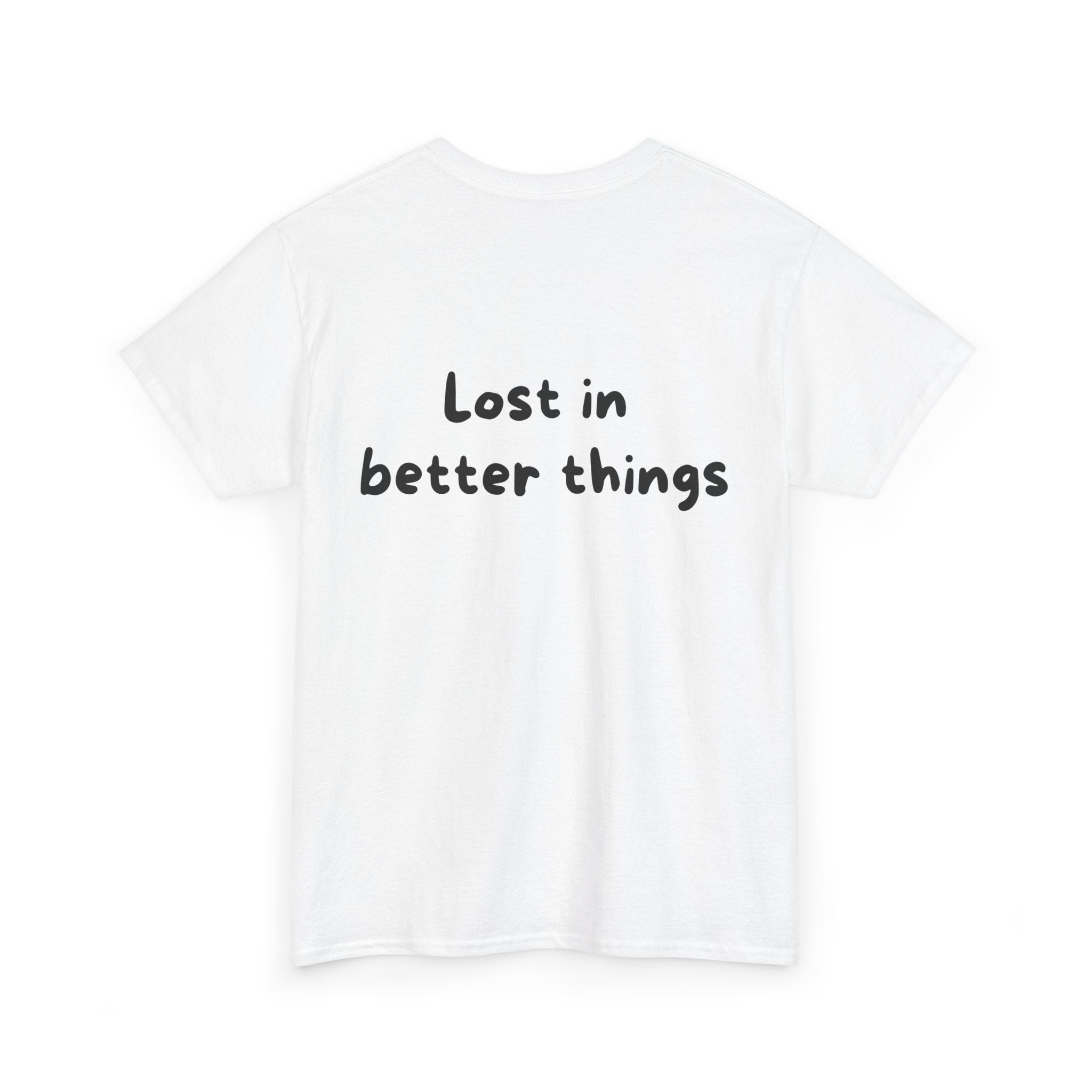 Lost in better things White Tee — Casual Handwritten