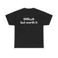 Difficult but worth it Black Tee — Bold Minimal