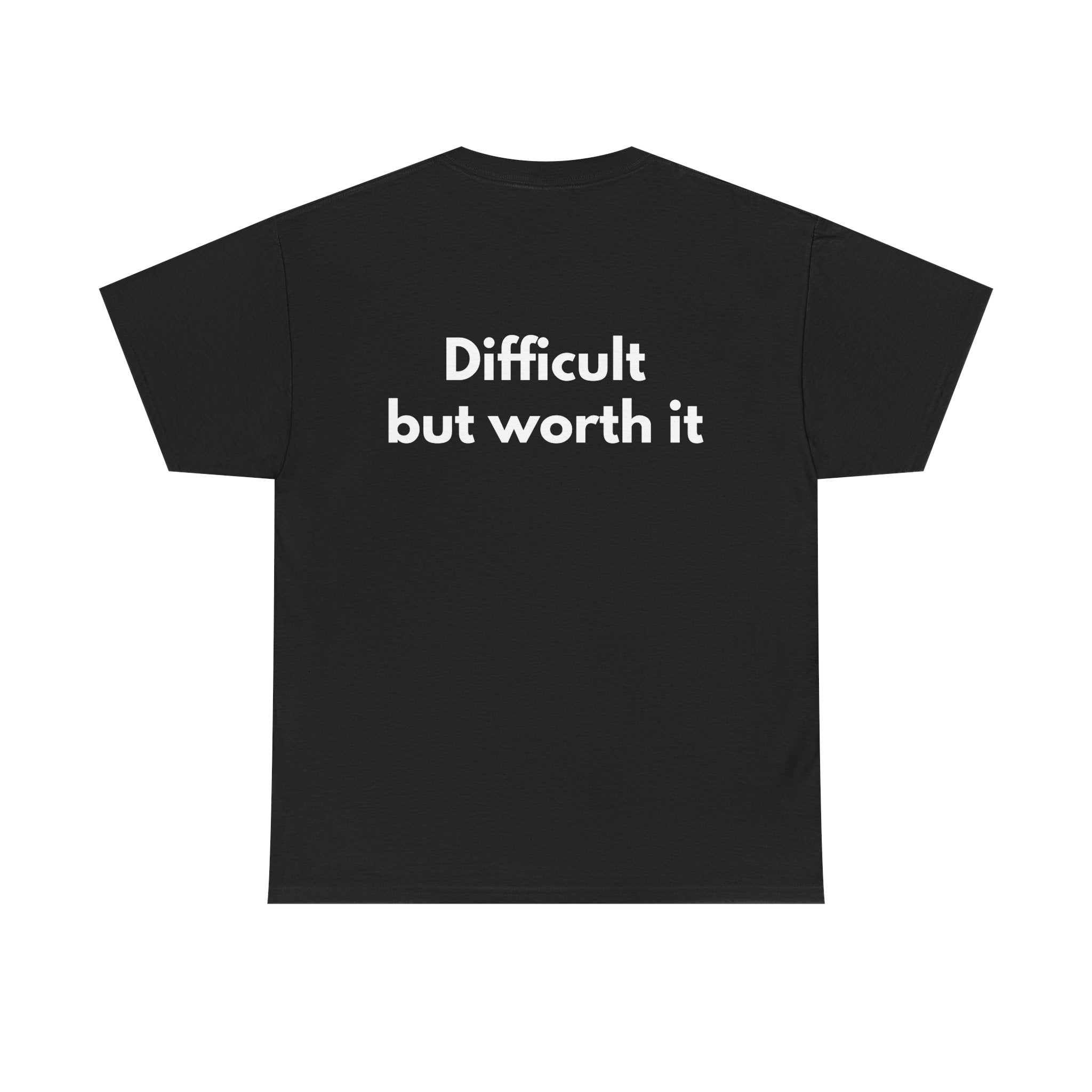 Difficult but worth it Black Tee — Bold Minimal