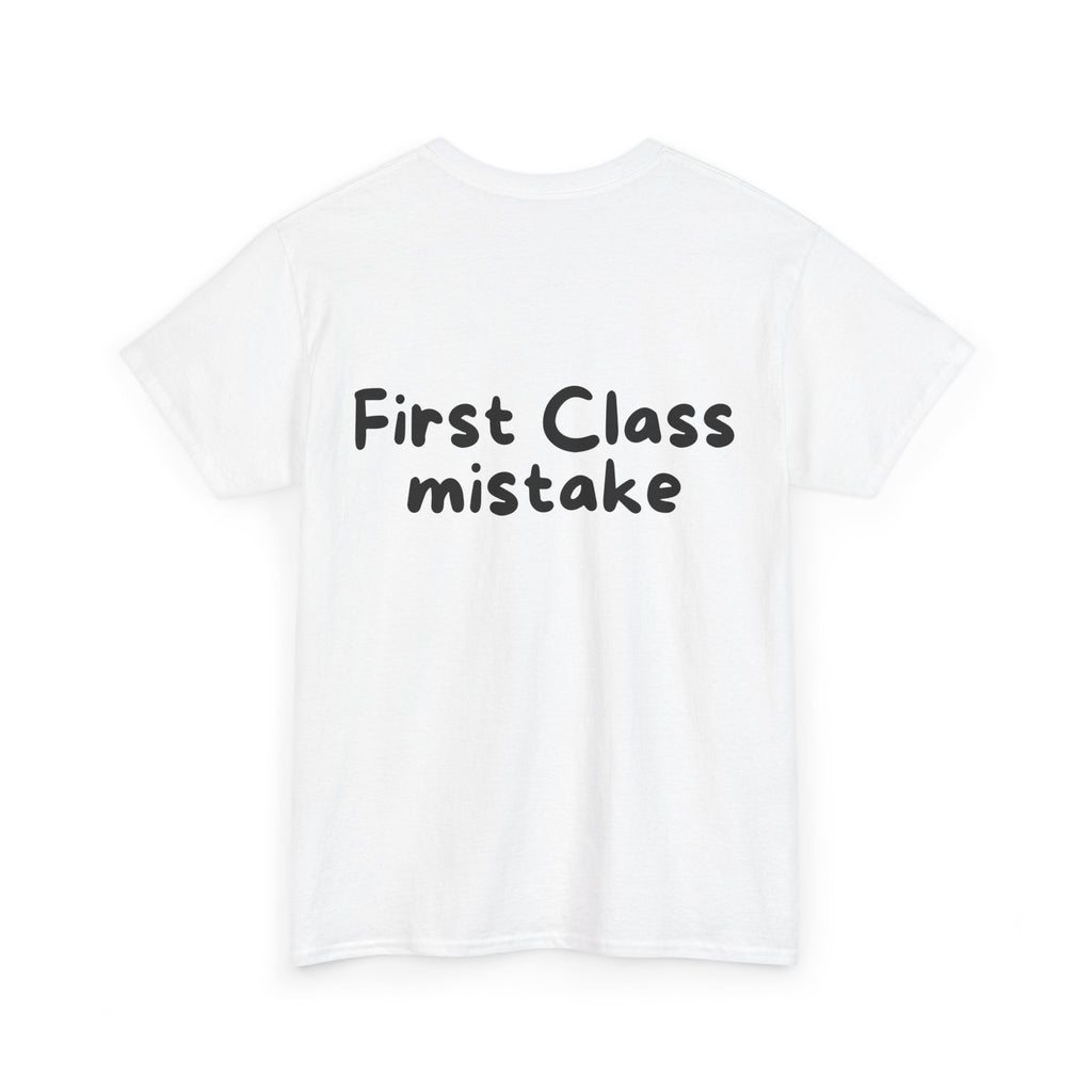 First Class mistake White Tee — Casual Handwritten