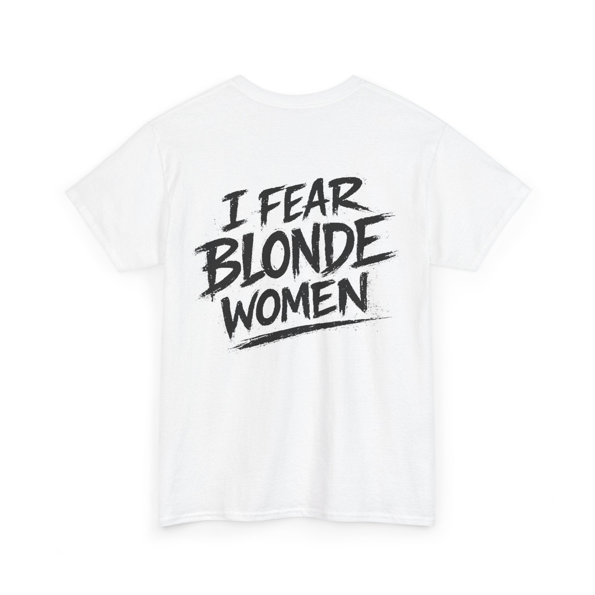 I fear blonde women White Tee — Vintage Brush
