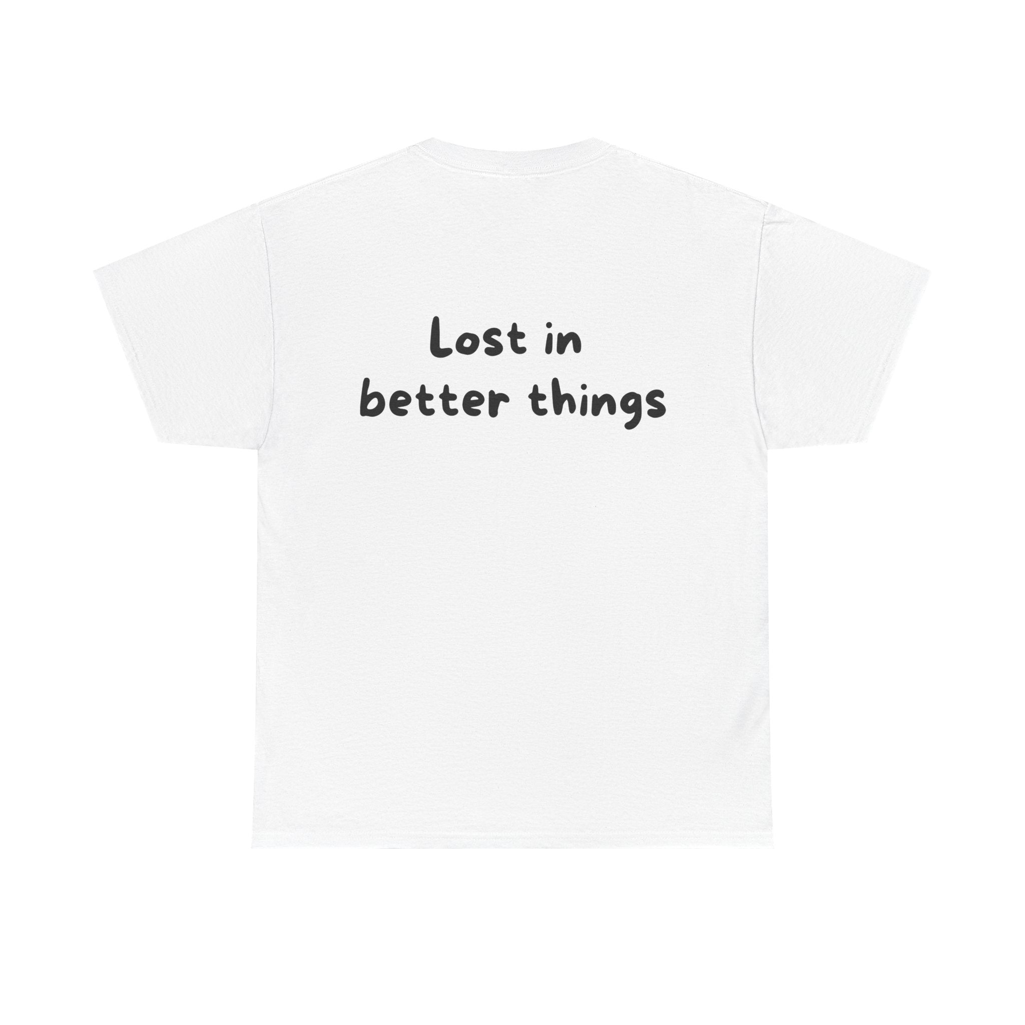 Lost in better things White Tee — Casual Handwritten