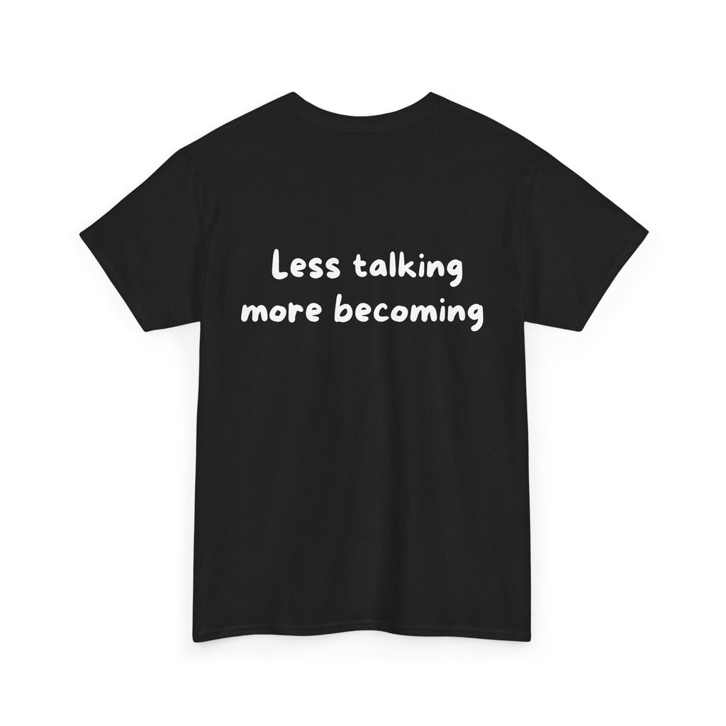 Less talking more becoming Black Tee — Casual Handwritten