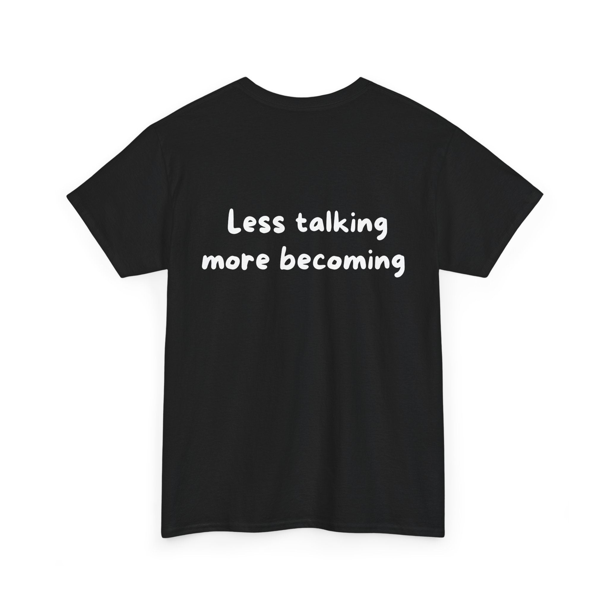 Less talking more becoming Black Tee — Casual Handwritten