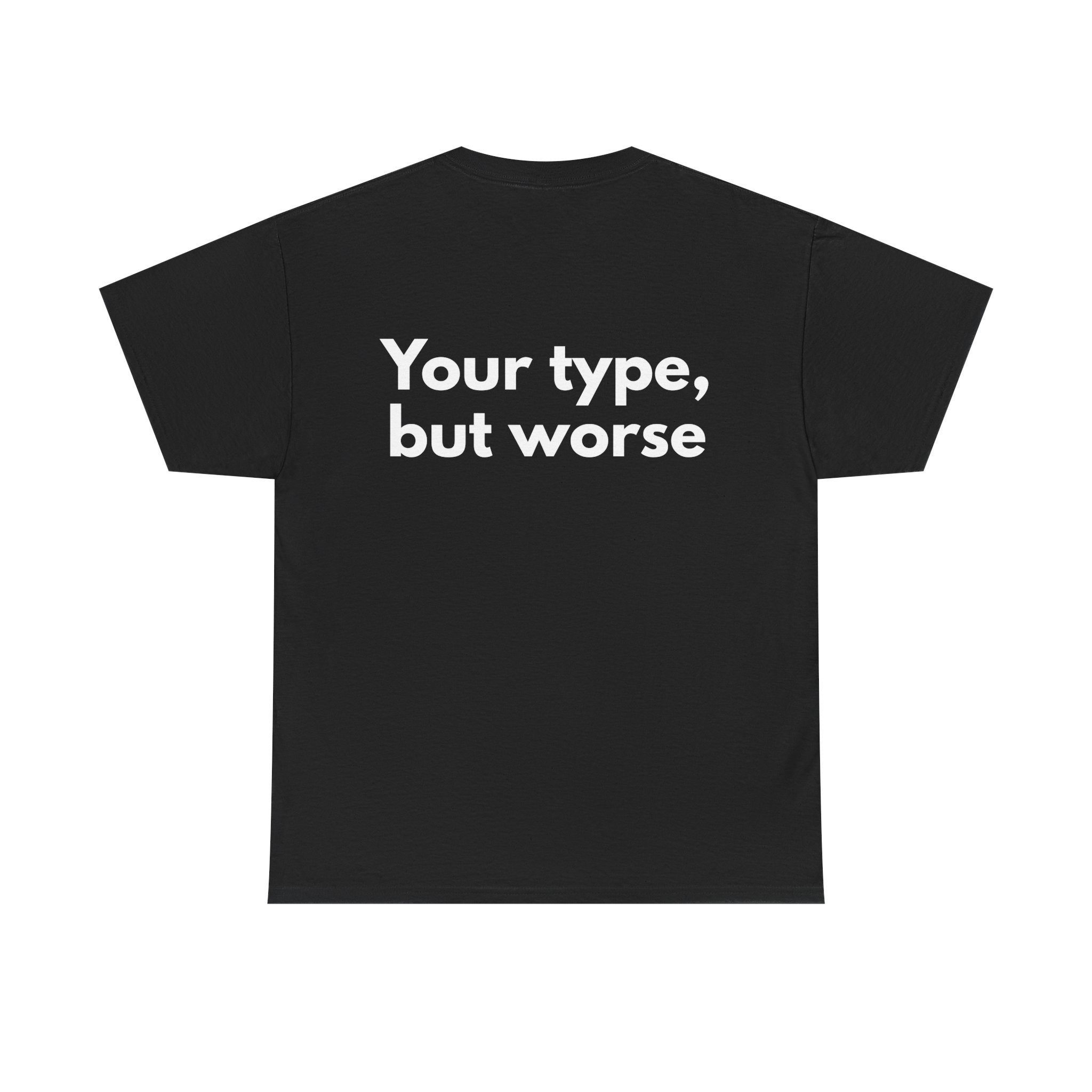 Your type, but worse Black Tee — Bold Minimal