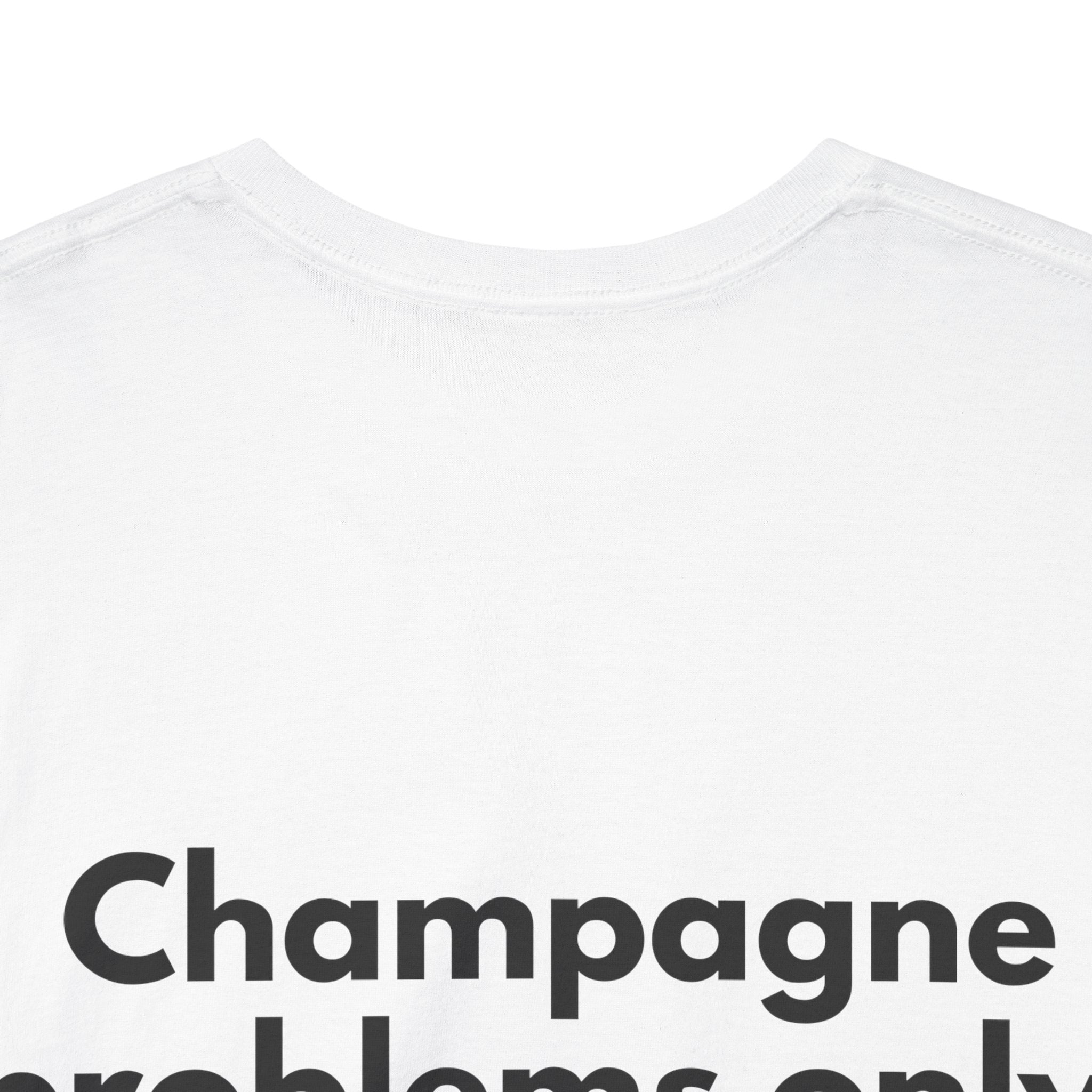 Champagne problems only White Tee — Bold Minimal