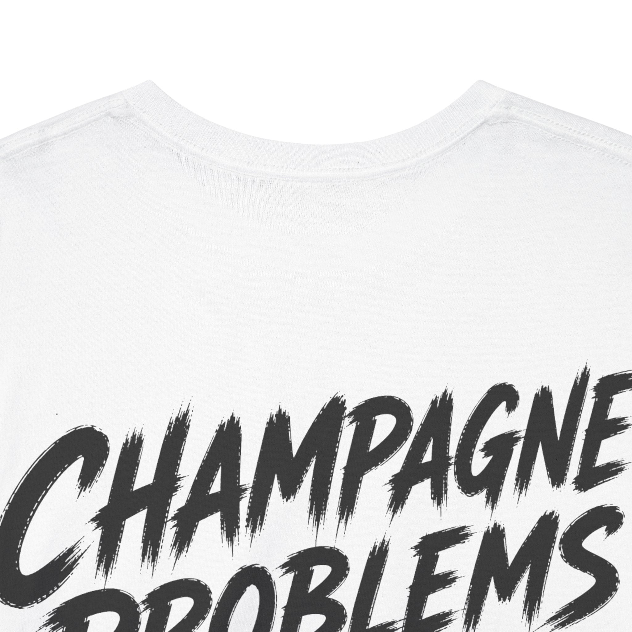 Champagne problems only White Tee — Vintage Brush