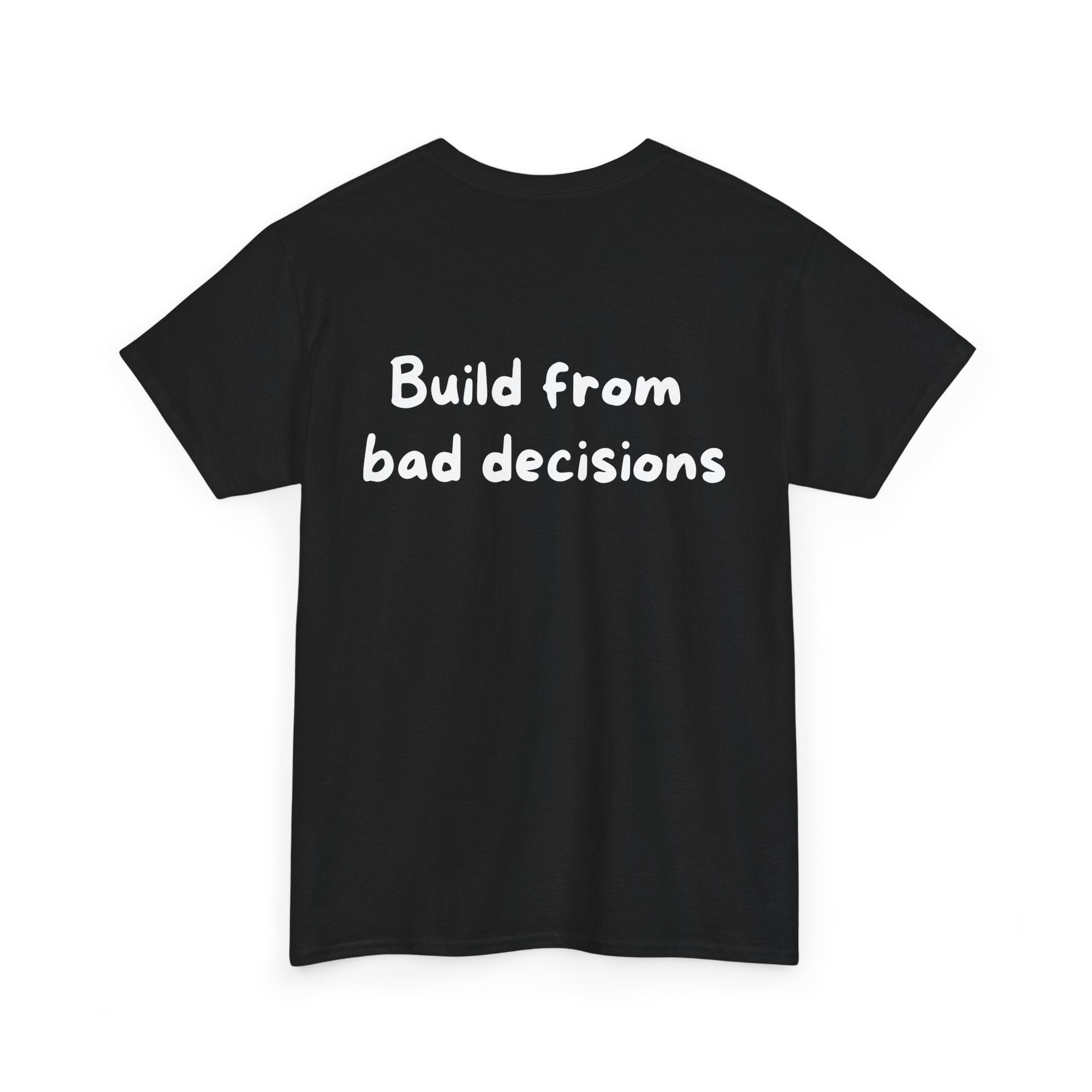 Build from bad decisions Black Tee — Casual Handwritten