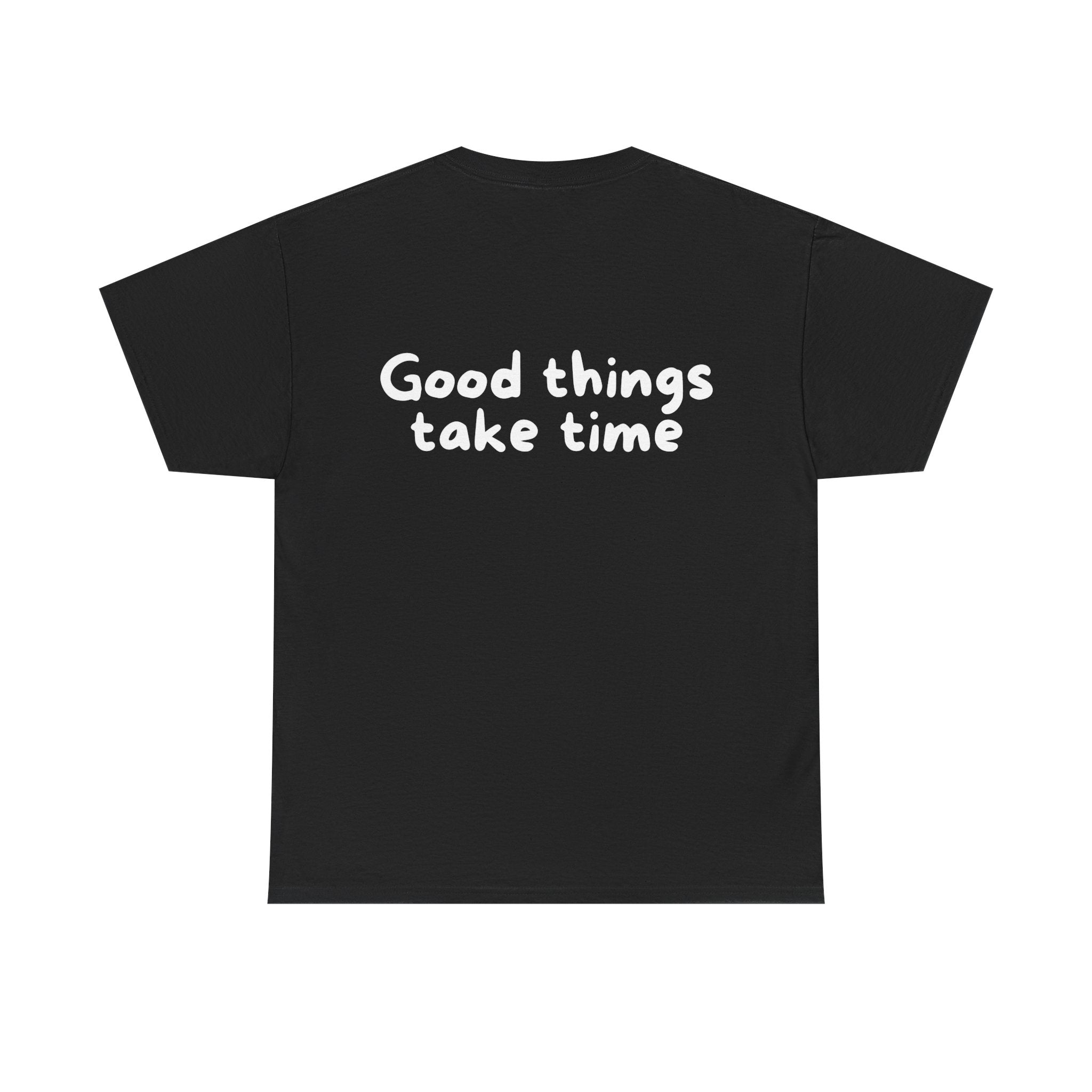 Good things take time Black Tee — Casual Handwritten