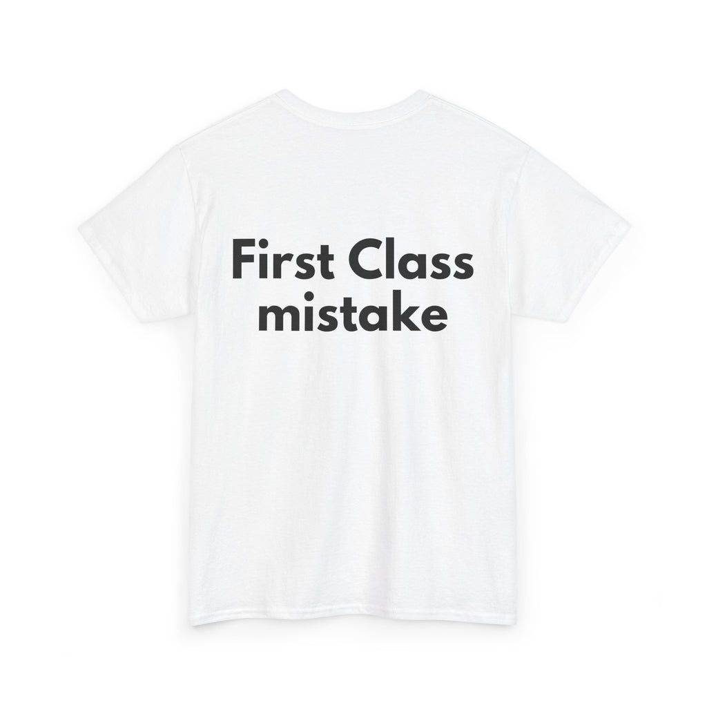 First Class mistake White Tee — Bold Minimal
