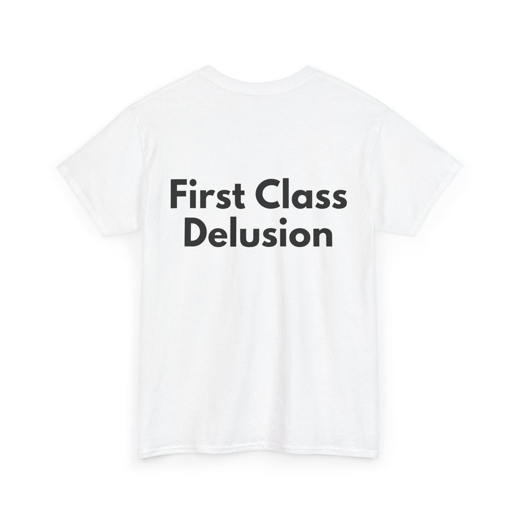 First Class Delusion White Tee — Bold Minimal