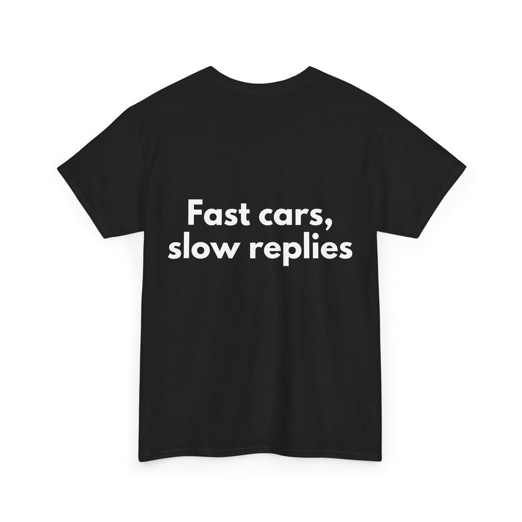 Fast cars, slow replies Black Tee — Bold Minimal