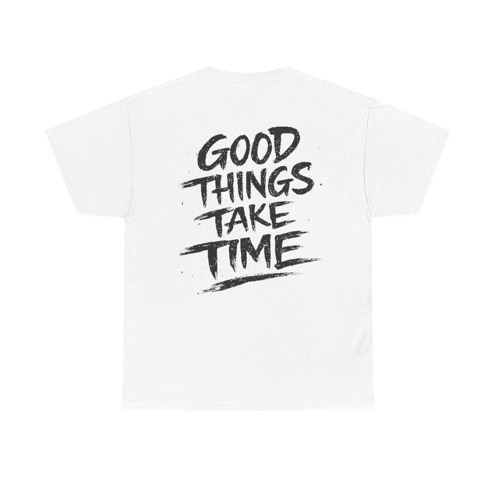 Good things take time White Tee — Vintage Brush