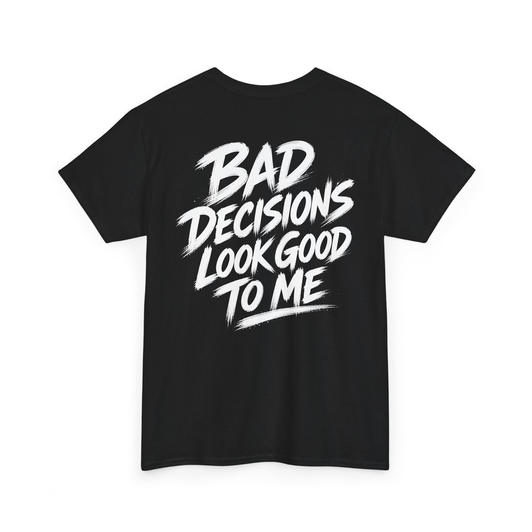 Bad decisions look good to me Black Tee — Vintage Brush