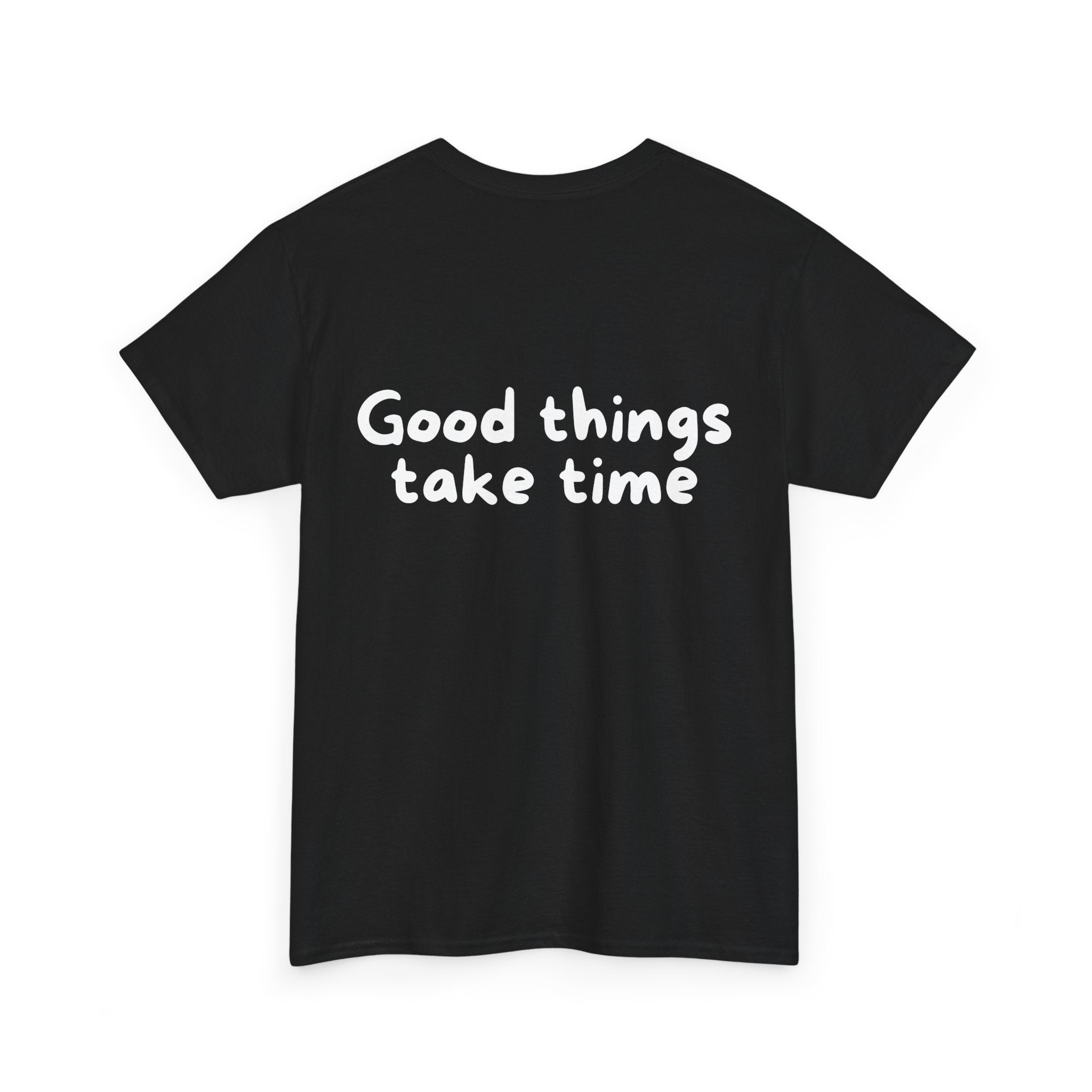 Good things take time Black Tee — Casual Handwritten