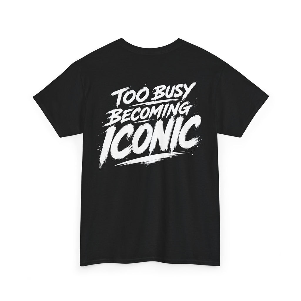 Too busy becoming iconic Black Tee — Vintage Brush