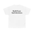 Build from bad decisions White Tee — Bold Minimal