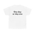One day or day one White Tee — Bold Minimal