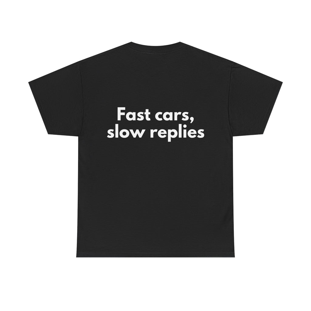 Fast cars, slow replies Black Tee — Bold Minimal