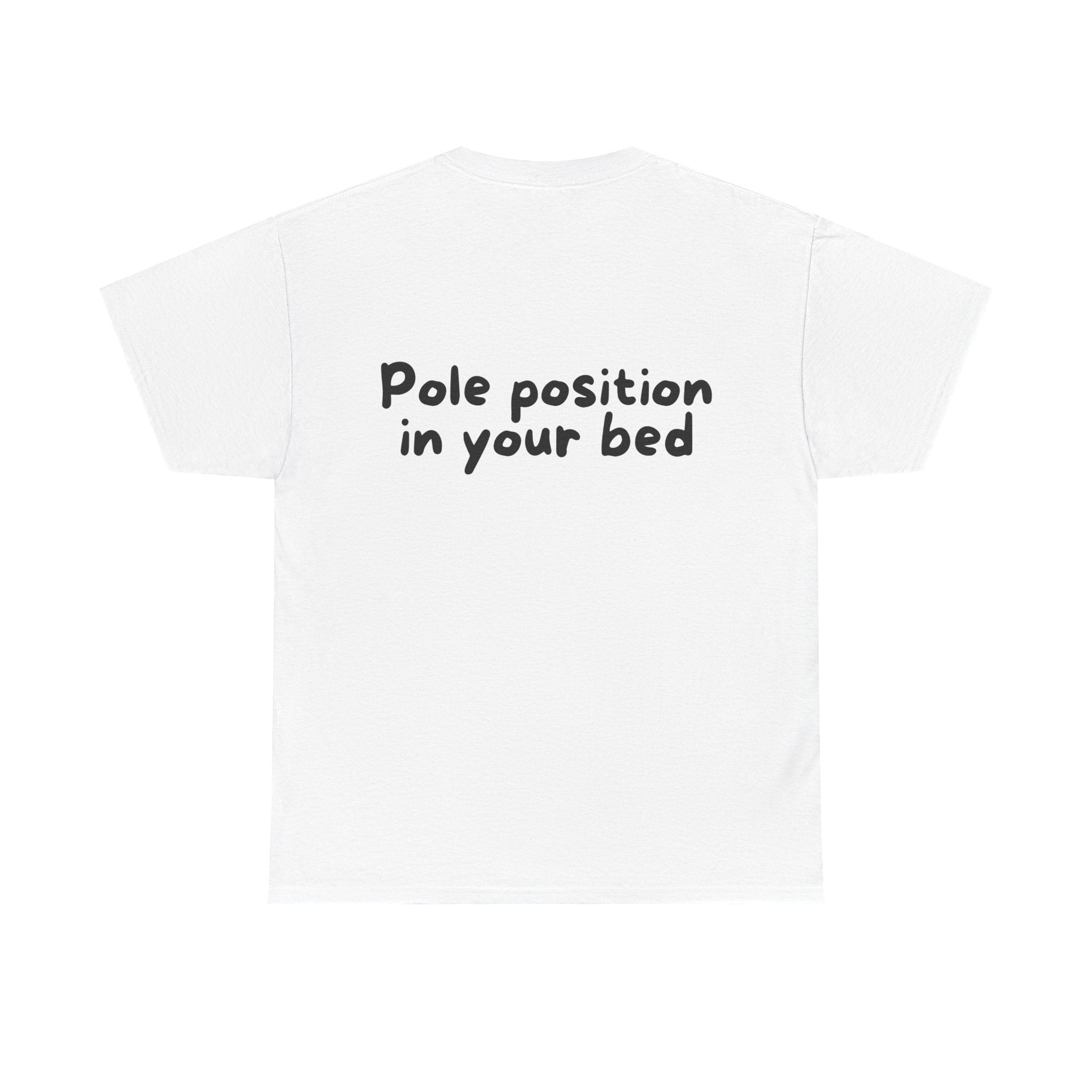 Pole position in your bed White Tee — Casual Handwritten