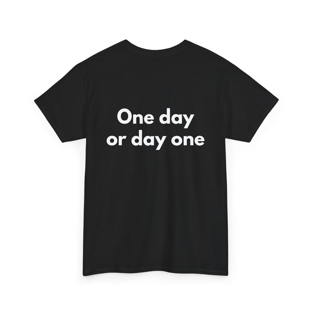 One day or day one Black Tee — Bold Minimal