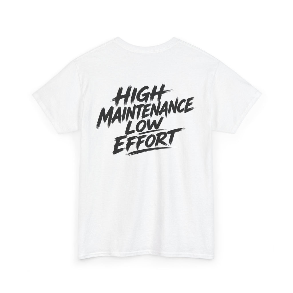High maintenance, low effort White Tee — Vintage Brush