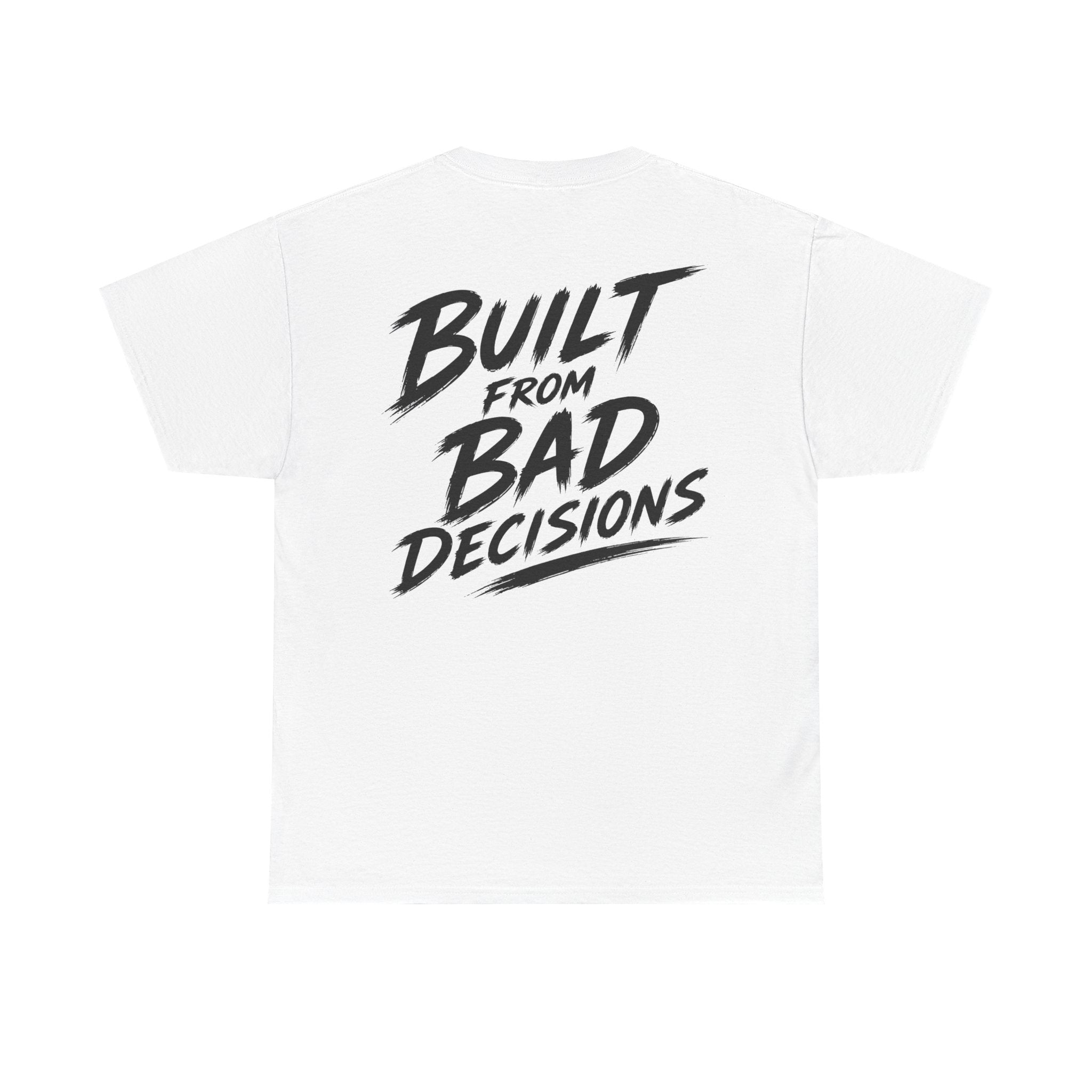 Build from bad decisions White Tee — Vintage Brush