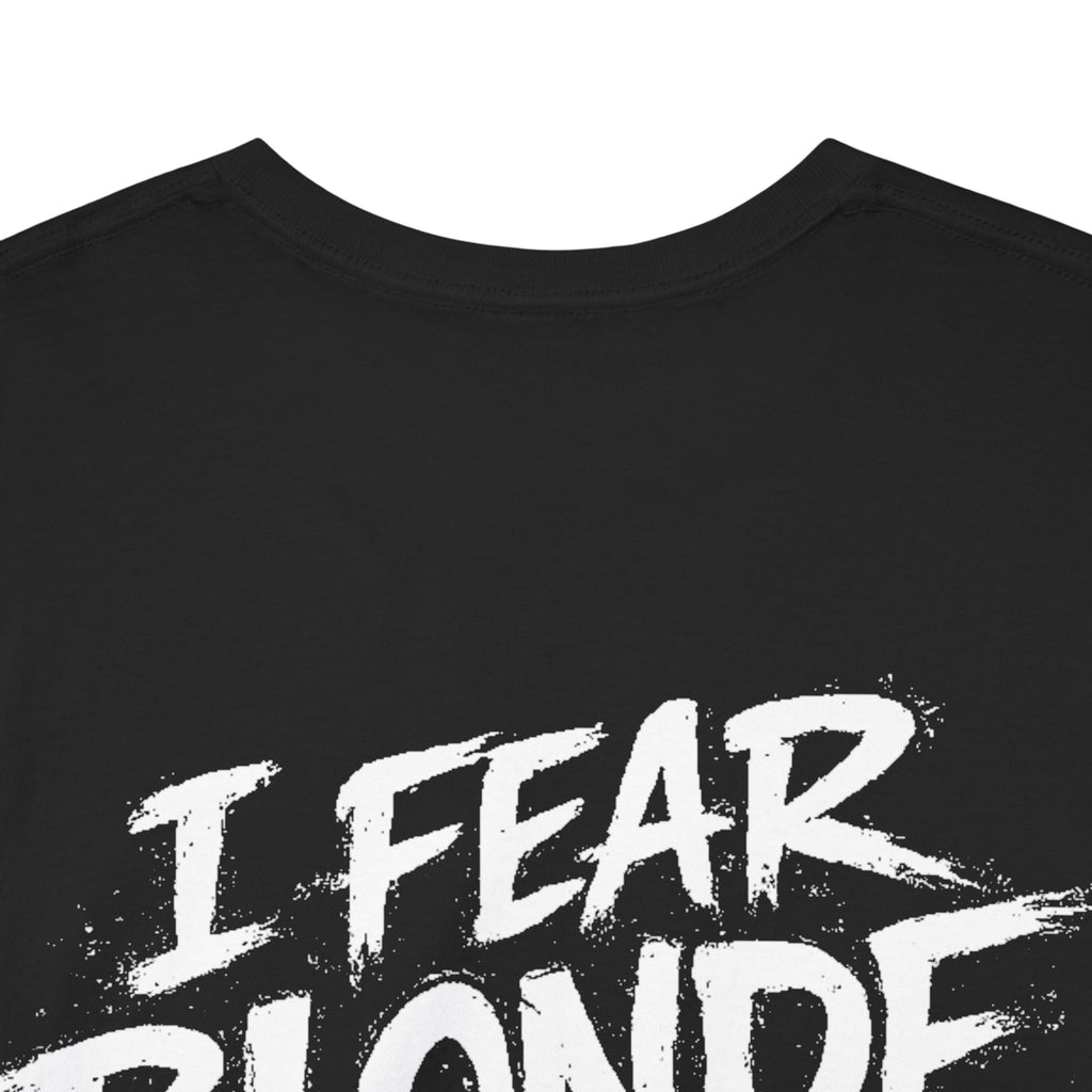 I fear blonde women Black Tee — Vintage Brush