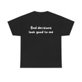 Bad decisions look good to me Black Tee — Casual Handwritten